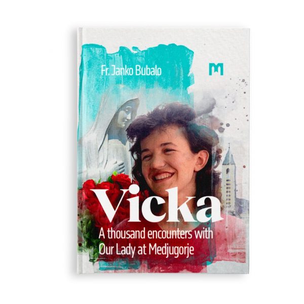 Vicka: A thousand encounters with Our Lady at Medjugorje
